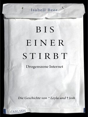 cover image of Bis einer stirbt--Drogenszene Internet.  Die Geschichte von Leyla und Josh